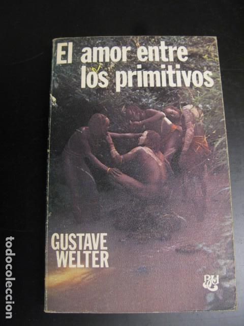 Libri di seconda mano: EL AMOR ENTRE LOS PRIMITIVOS - GUSTAVE WELTER