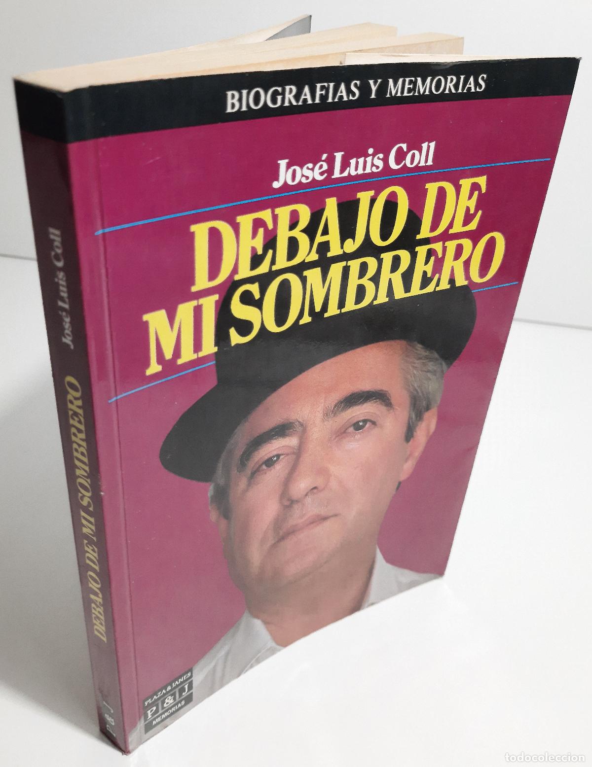 Libros de segunda mano: Debajo de mi sombrero - Coll, Jose Luis - Foto 2