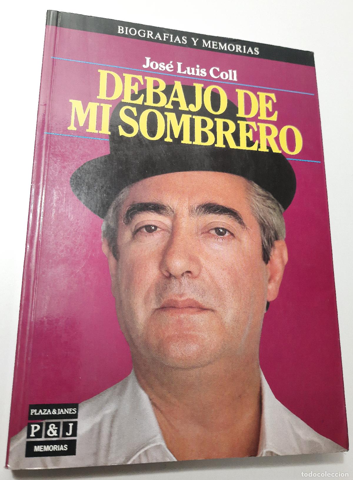 Libros de segunda mano: Debajo de mi sombrero - Coll, Jose Luis - Foto 1