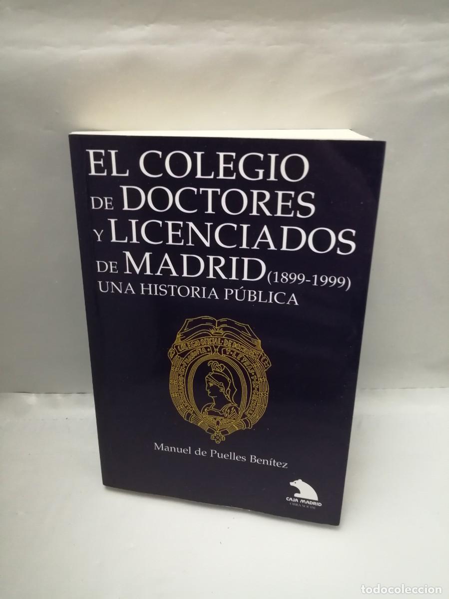 Libros de segunda mano: El Colegio de Doctores y Licenciados de Madrid, 1899-1999: Una historia p&uacute;blica (Primera edici&oacute;n)