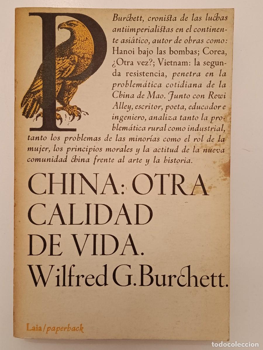 Libri di seconda mano: CHINA: OTRA CALIDAD DE VIDA. WILFRED G. BURCHETT. EDITORIAL LAIA. 1977