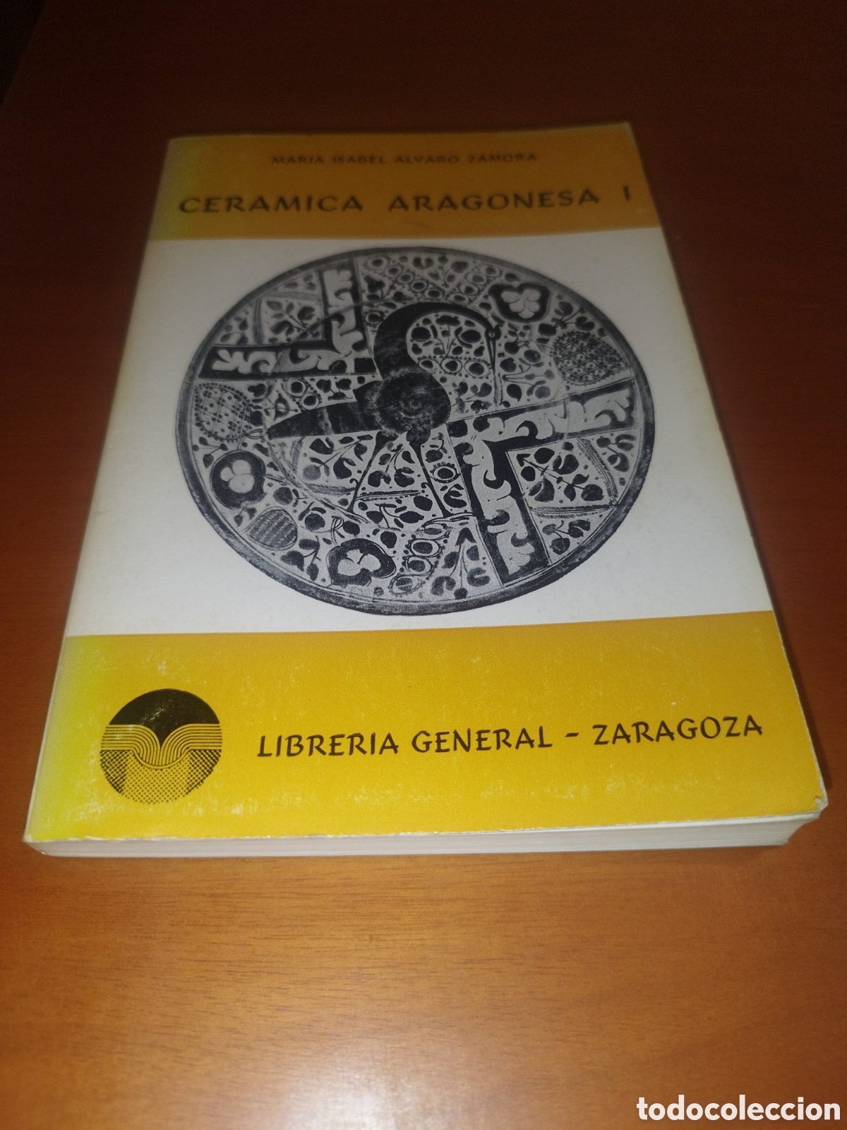 Libros de segunda mano: ALVARO ZAMORA: CERAMICA ARAGONESA I. ED. LIBRERIA GENERAL, COLECCION ARAGON N.&ordm;2, 1976 1&ordf; ED.