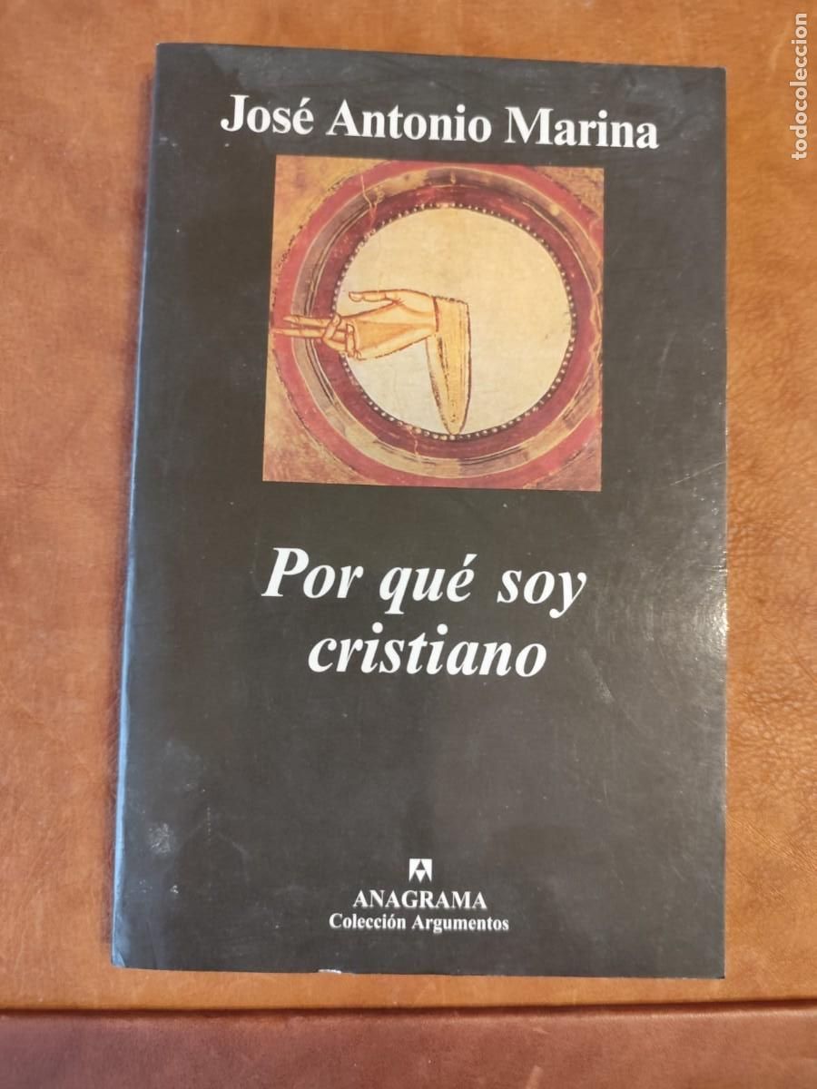 Libros de segunda mano: Jos&eacute; Antonio Marina. POR QU&Eacute; SOY CRISTIANO.