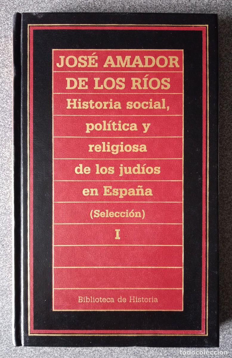 Libros de segunda mano: Historia Social Pol&iacute;tica Y Religiosa De Los Jud&iacute;os En Espa&ntilde;a Jos&eacute; Amador De Los R&iacute;os