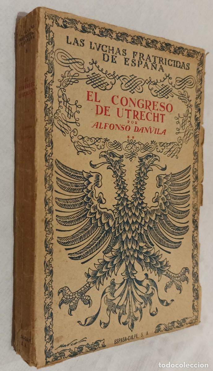 Libros de segunda mano: EL CONGRESO DE UTRECH. TOMO II.- Alfonso D&aacute;nvila. - Foto 1