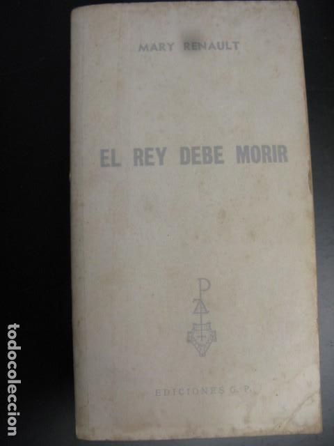 Libros de segunda mano: EL REY DEBE MORIR/MARY RENAULT - Foto 1