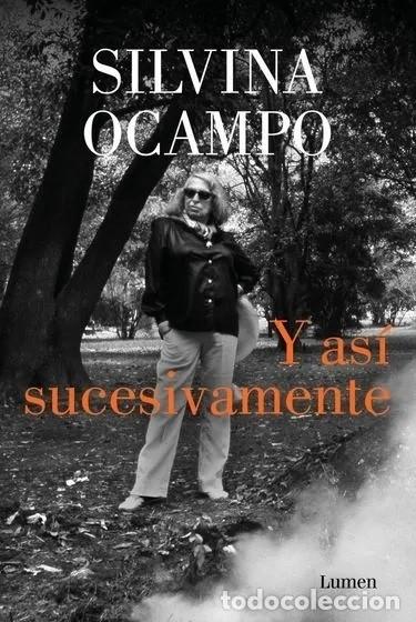 Libros de segunda mano: Silvina Ocampo &mdash; Y as&iacute; sucesivamente - LM - Foto 1