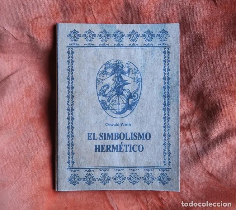Libros de segunda mano: Oswald Wirth &mdash; El simbolismo herm&eacute;tico - LM - Foto 1