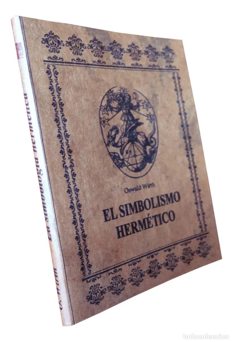 Libros de segunda mano: Oswald Wirth &mdash; El simbolismo herm&eacute;tico - LM - Foto 3