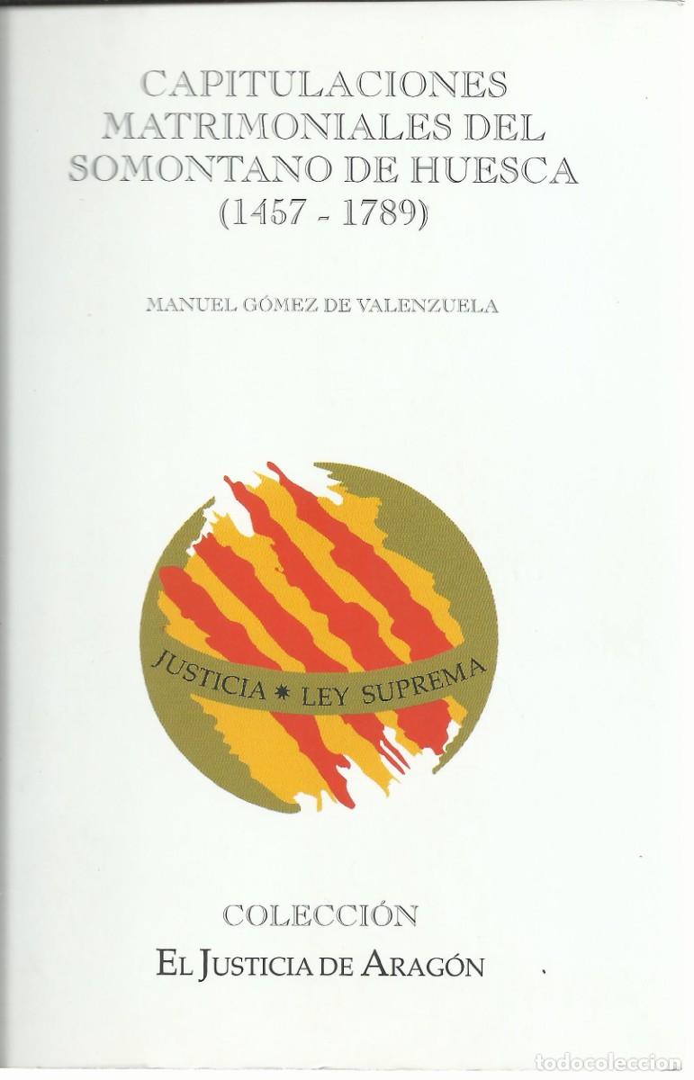 Libros de segunda mano: Manuel G&Oacute;MEZ DE VALENZUELA : Capitulaciones matrimoniales del Somontano de Huesca (1457-1789). 2006