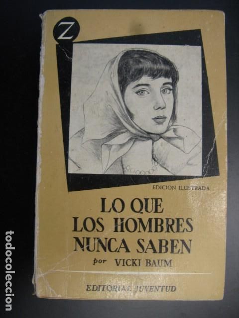 Libros de segunda mano: Lo que los hombres nunca saben.- Baum, Vicki - Foto 1