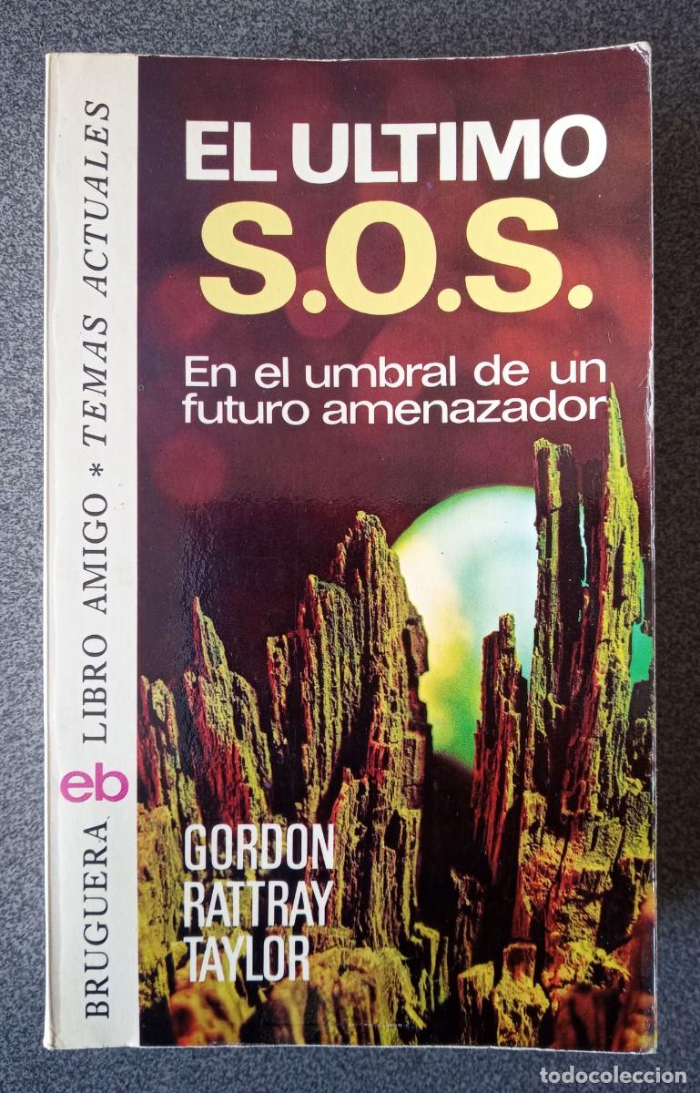 Libros de segunda mano: El &Uacute;ltimo S.O.S. Gordon Rattray Taylor - Foto 1