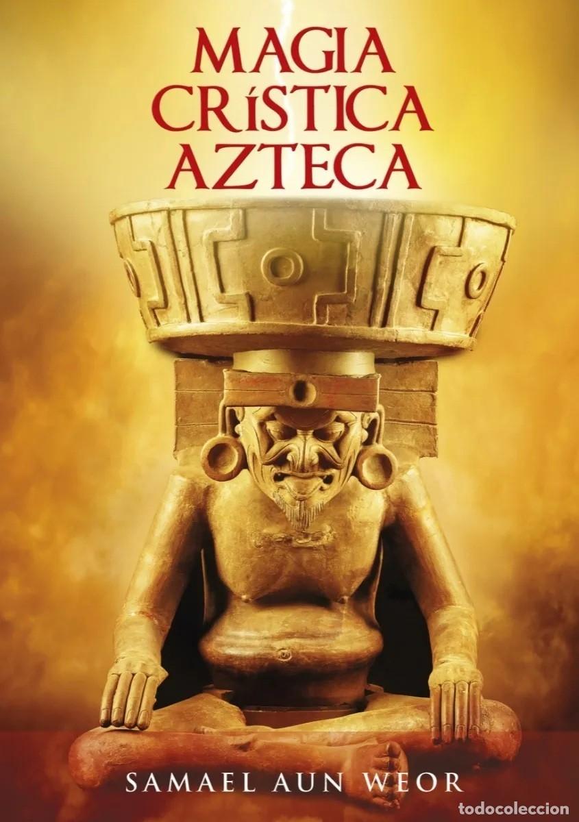 Libros de segunda mano: Samael Aun Weor &ndash; Magia Cr&iacute;stica Azteca - LM - Foto 1