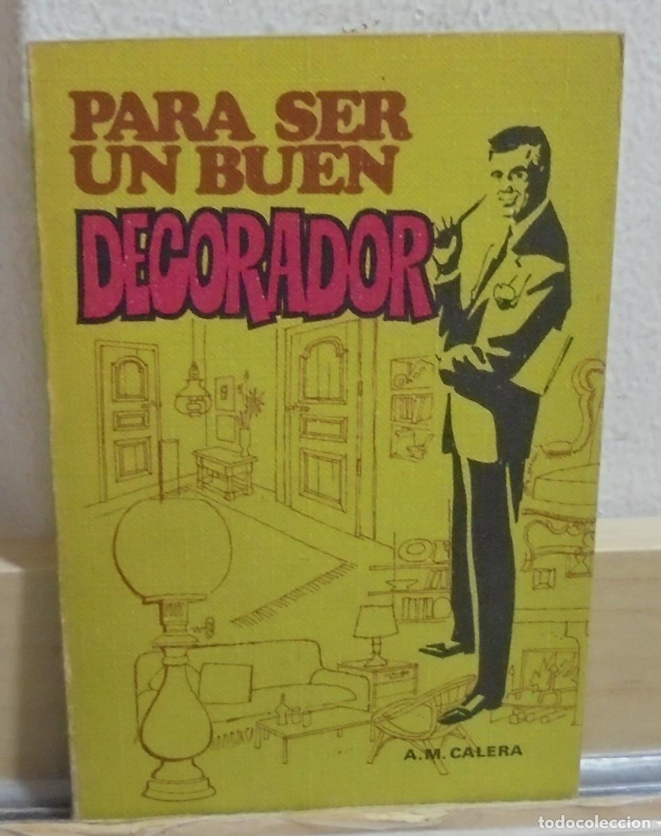 Libros de segunda mano: Para ser un buen decorador. A. M. Calera - Foto 1