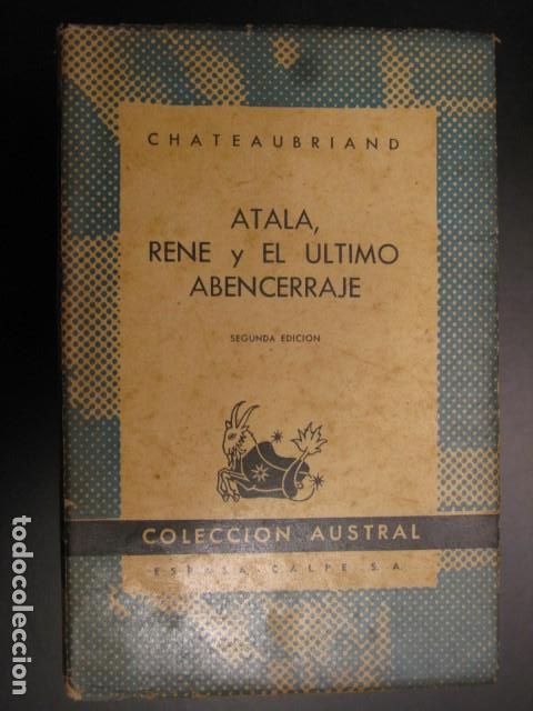 Libros de segunda mano: ATALA - REN&Eacute; - EL &Uacute;LTIMO ABENCERRAJE - Chateaubriand - AUSTRAL - Foto 1