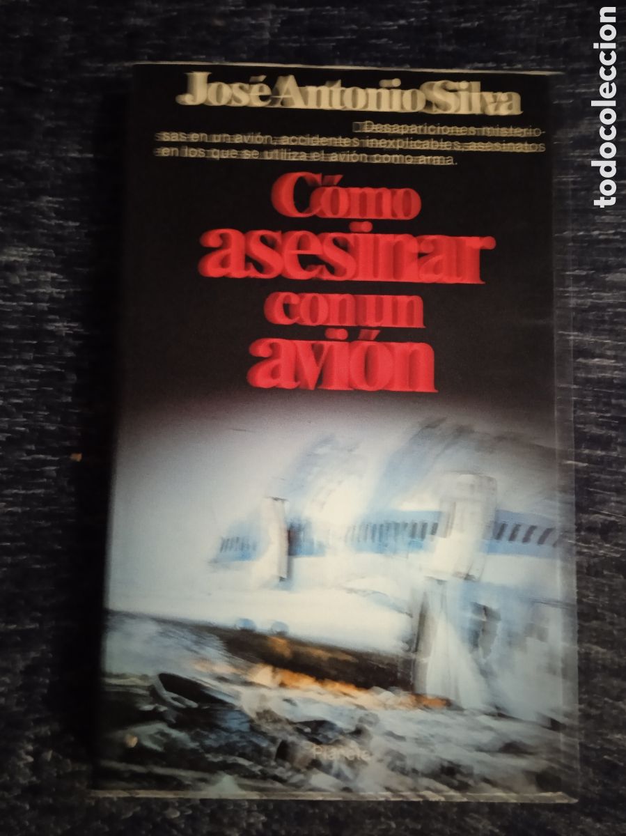 Libri di seconda mano: C&Oacute;MO ASESINAR CON UN AVI&Oacute;N / JOS&Eacute; ANTONIO SILVA
