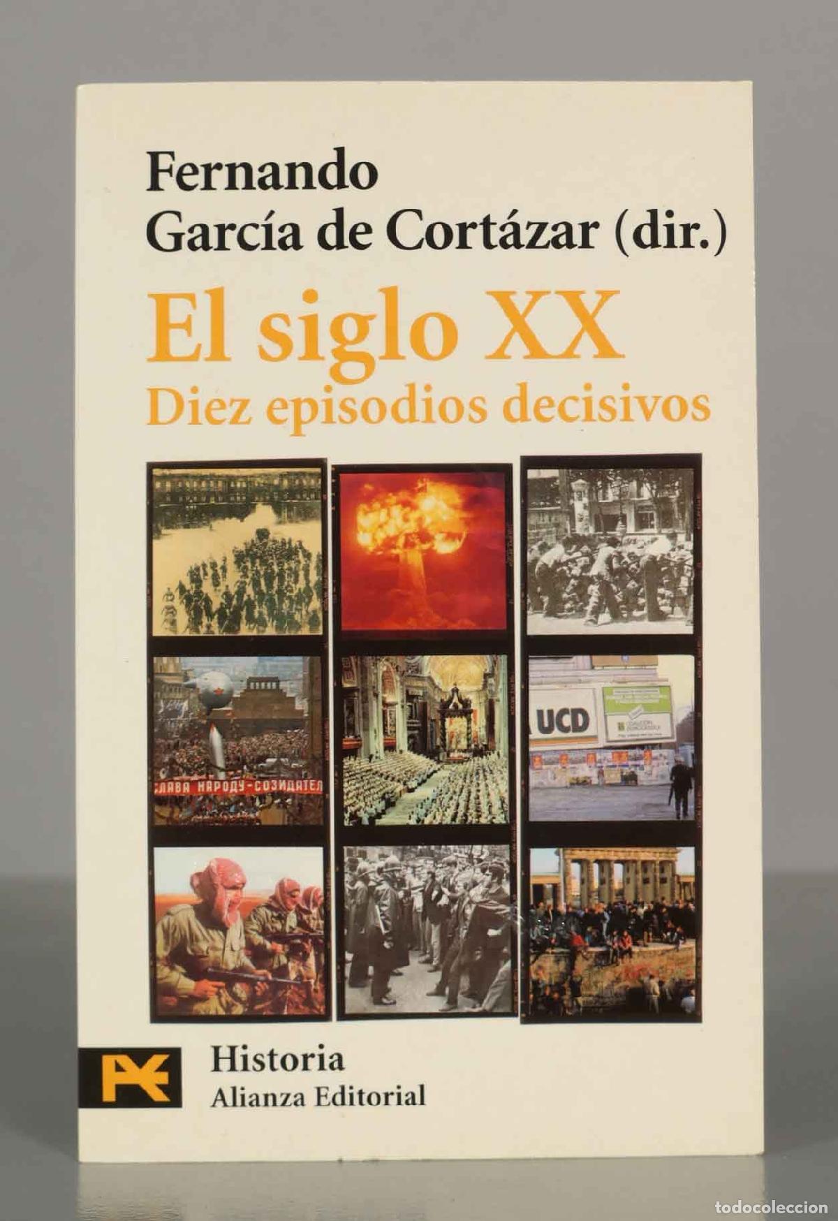 Gebrauchte B&uuml;cher: El Siglo XX. Diez episodios decisivos. Fernando Garc&iacute;a de Cort&aacute;zar