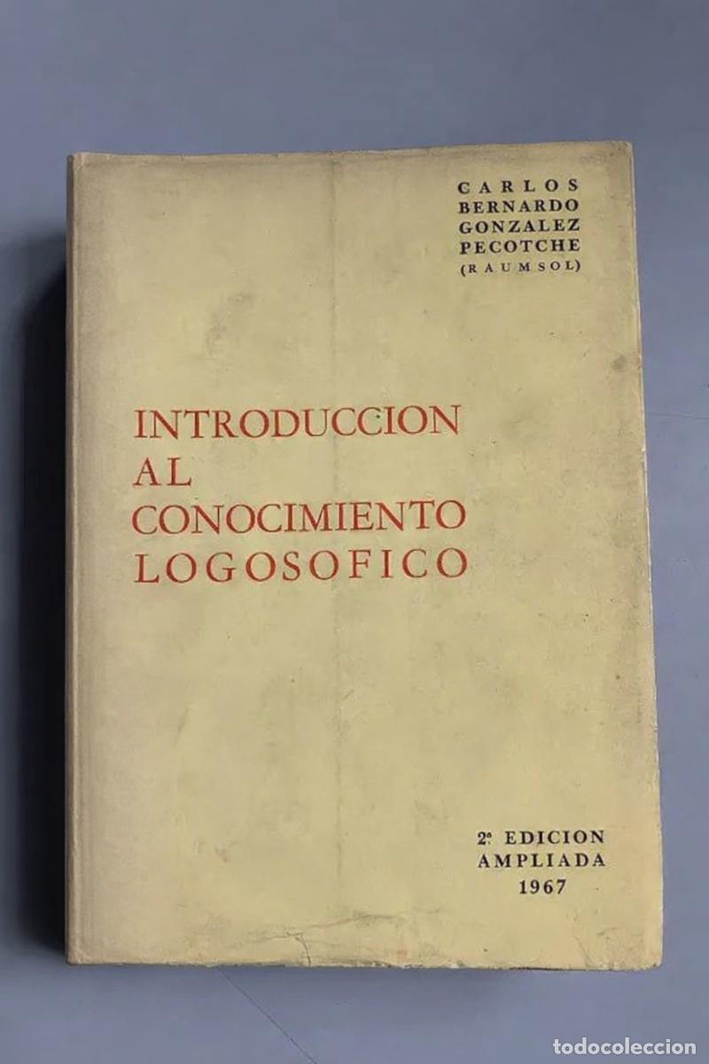 Libros de segunda mano: Carlos Bernardo Gonz&aacute;lez Pecotche (Ra&uacute;msol) &mdash; Introducci&oacute;n al conocimiento logos&oacute;fico. LM - Foto 1