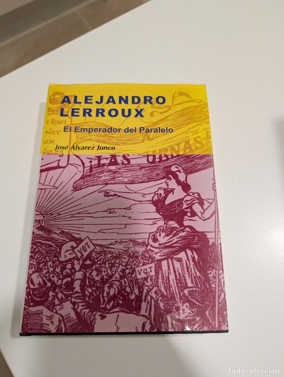 Libros de segunda mano: ALEJANDRO LERROUX. EL EMPERADOR DEL PARALELO / JOS&Eacute; ALVAREZ JUNCO - Foto 1