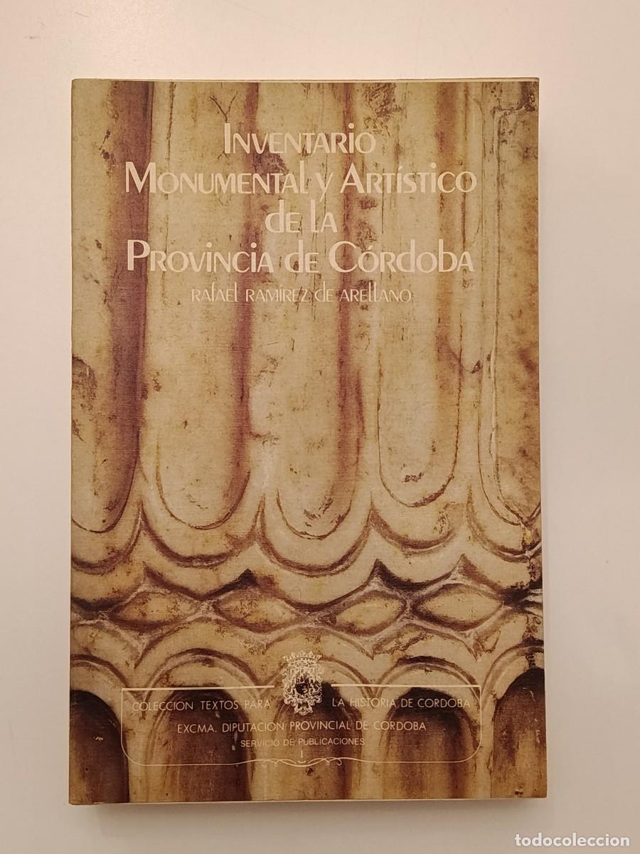 Gebrauchte B&uuml;cher: INVENTARIO MONUMENTAL Y ART&Iacute;STICO DE LA PROVINCIA DE C&Oacute;RDOBA. RAFAEL RAM&Iacute;REZ DE ARELLANO. 1984