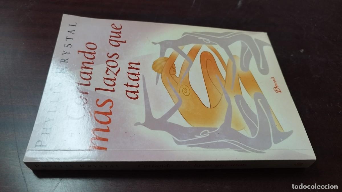 Libros de segunda mano: CORTANDO MAS LAZOS QUE ATAN / PHYLLIS KRYSTAL / ZUX05 / DEVA&acute;S - Foto 1