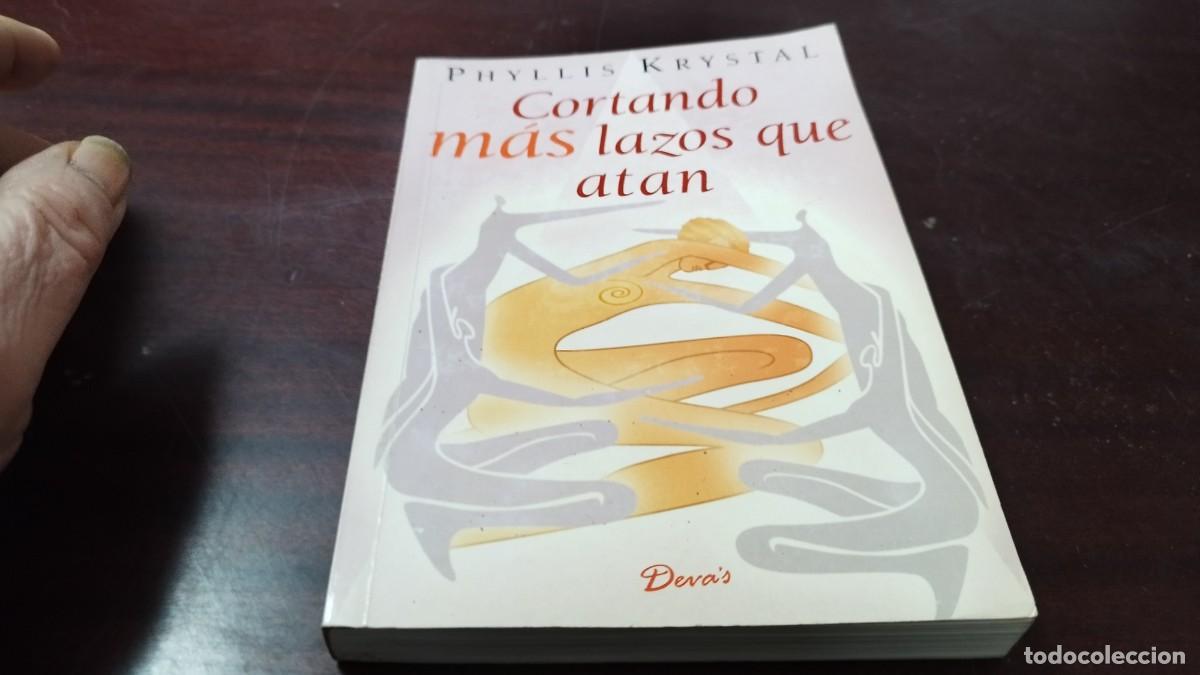 Libros de segunda mano: CORTANDO MAS LAZOS QUE ATAN / PHYLLIS KRYSTAL / ZUX05 / DEVA&acute;S - Foto 2