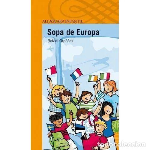 Libros de segunda mano: Sopa de Europa - Rafael Cuadrado Ord&oacute;&ntilde;ez - Alfaguara - 2009, 1&ordf; ed. - Serie Naranja