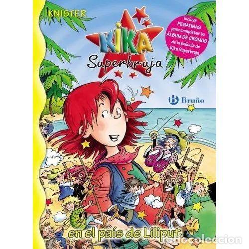 Libros de segunda mano: Kika Superbruja en el Pa&iacute;s de Liliput - Knister - Bru&ntilde;o - 2009, 1&ordf; ed. - Castellano, 8 A&ntilde;os, N&ordm; 19