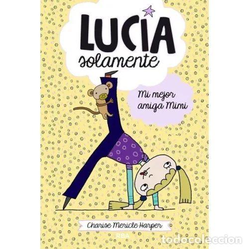 Gebrauchte B&uuml;cher: MI MEJOR AMIGA MIMI (LUC&Iacute;A SOLAMENTE 2) - HARPER, CHARISE MERICLE - Sin Especificar