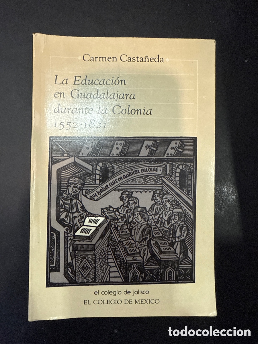 Libri di seconda mano: CASTA&Ntilde;EDA, Carmen. La educaci&oacute;n en Guadalajara durante la Colonia: 1552-1921.