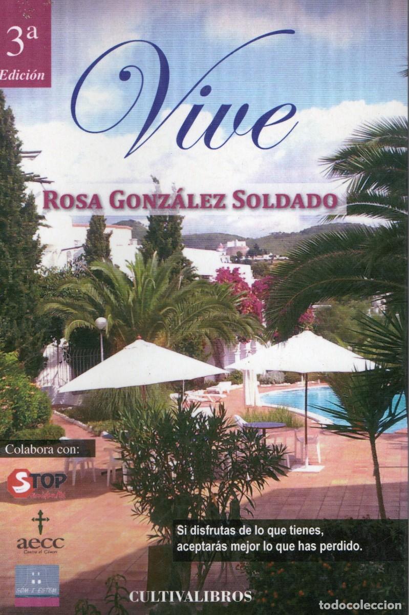 Libros de segunda mano: VIVE. GONZALEZ SOLDADO, ROSA. AUT-123 - Foto 1