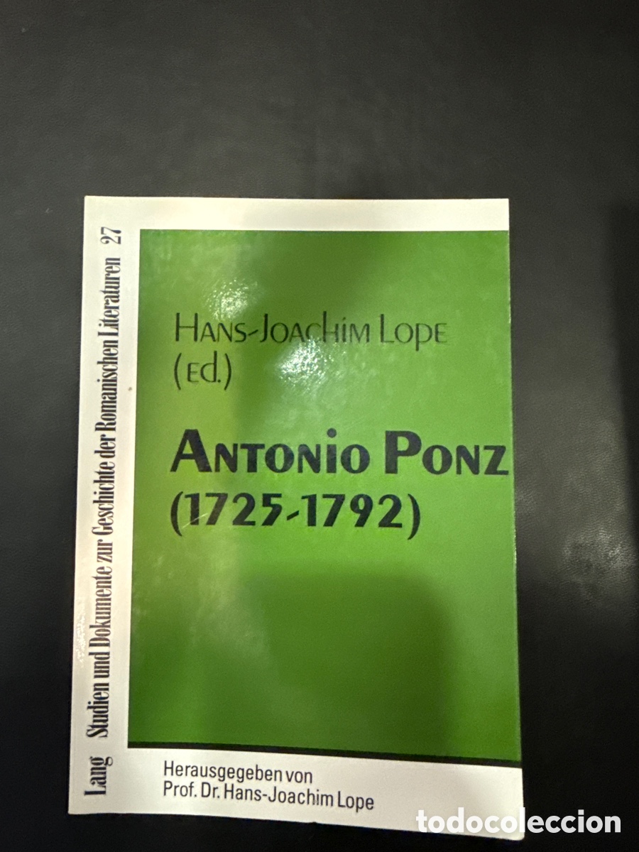 Libri di seconda mano: ANTONIO Ponz: (1725-1792): Coloquio hispano-alem&aacute;n organizado a la Biblioteca Ducal de Wolfeinb&uuml;ttel