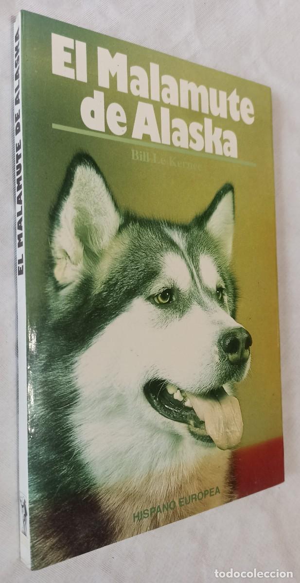 Libros de segunda mano: EL MALAMUTE DE ALASKA.- Bill Le Kernec. - Foto 1