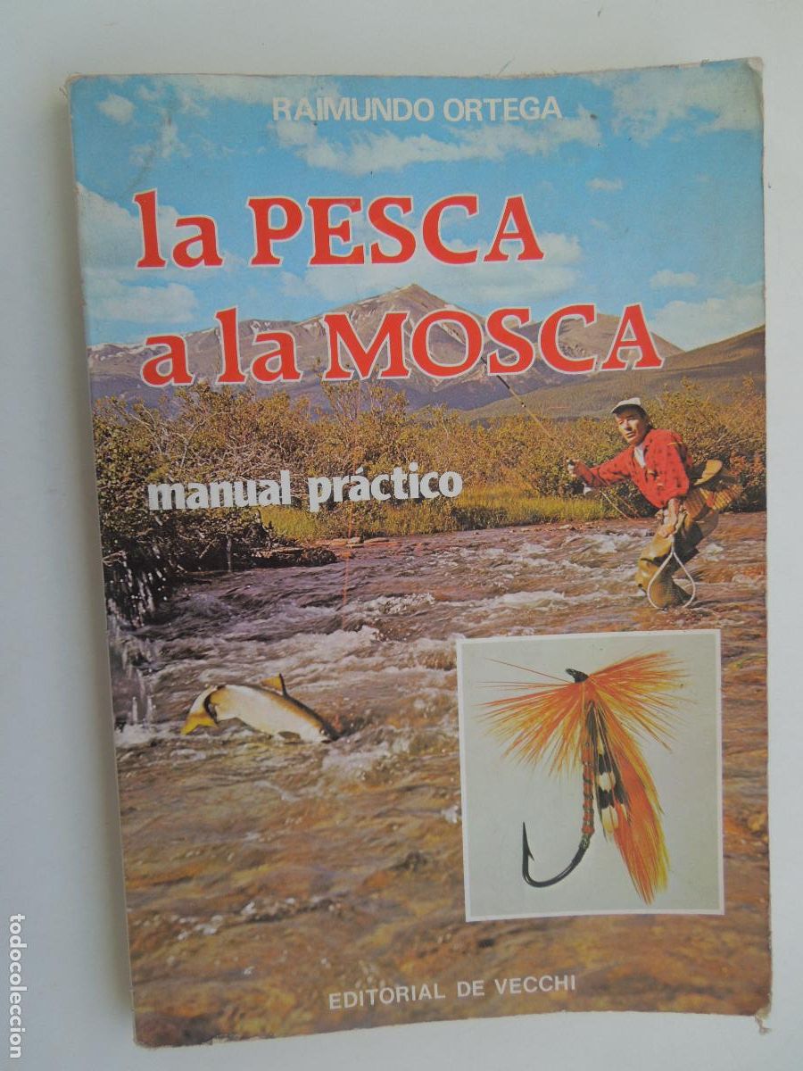 Libros de segunda mano: LA PESCA A LA MOSCA - RAIMUNDO ORTEGA - MANUAL PR&Aacute;CTICO - EDITORIAL DE VECCHI 1985. - Foto 1