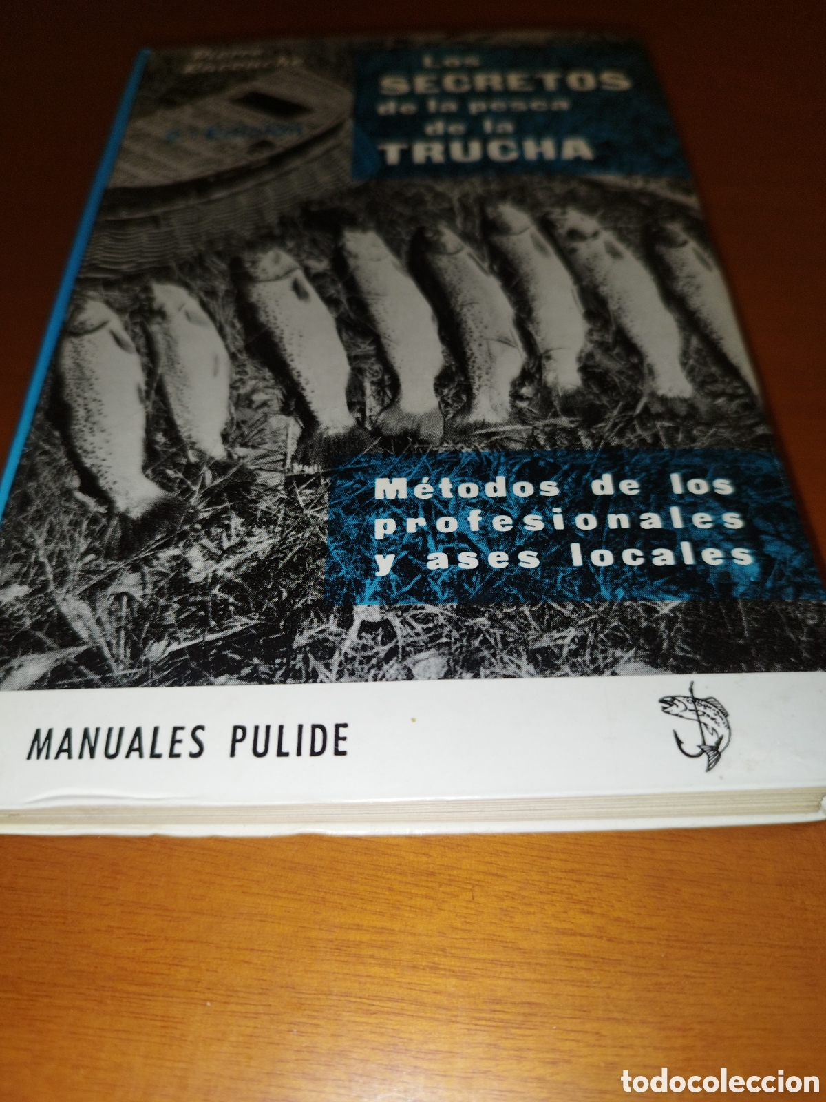 Libri di seconda mano: PIERRE LACOUCHE: LOS SECRETOS DE LA PESCA DE LA TRUCHA. ED. MANUALES PULIDE, 1970 ILUSTRADO