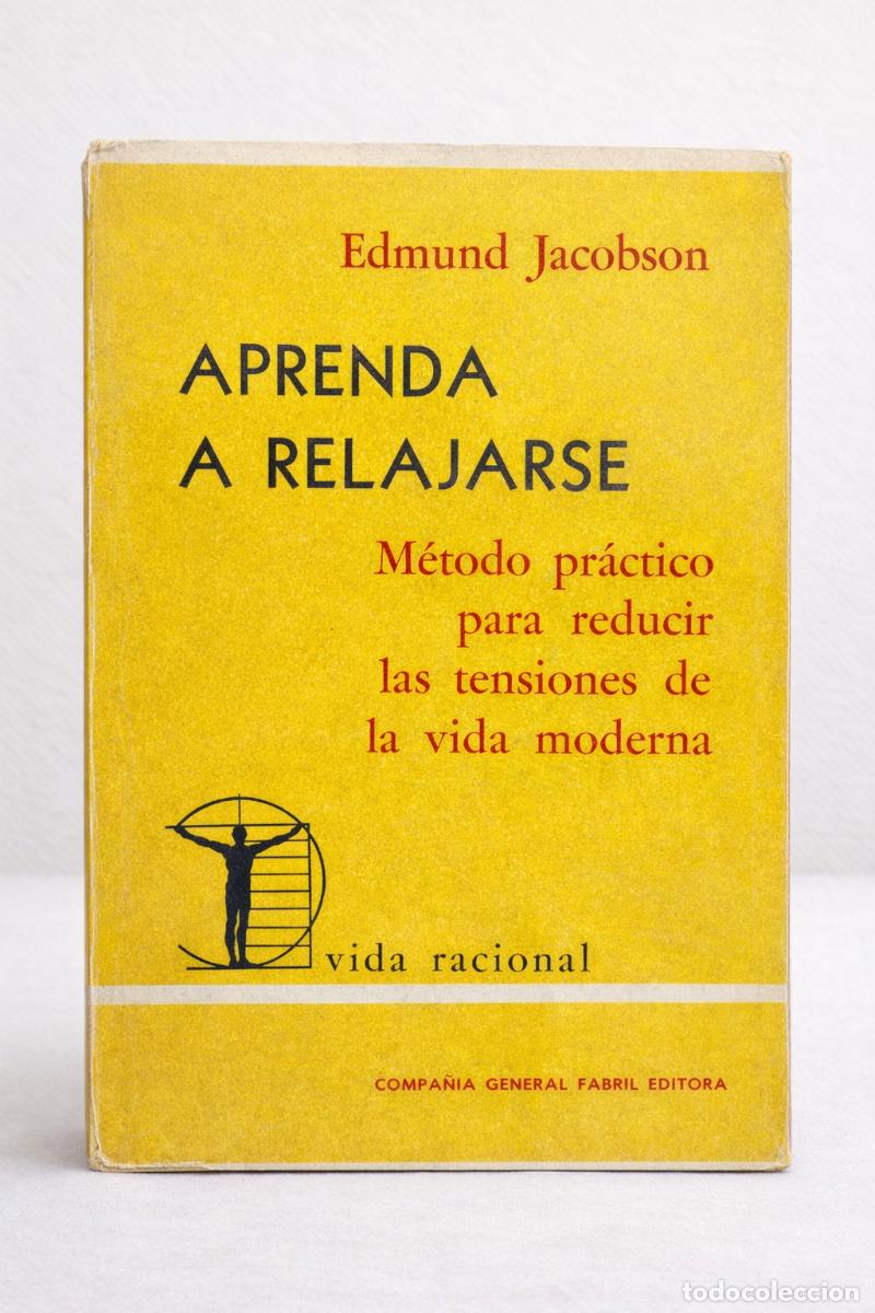Libros de segunda mano: Aprenda a relajarse &mdash; Edmund Jacobson &mdash; Compa&ntilde;&iacute;a General Fabril Editora - Foto 1