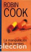 Libros de segunda mano: La manipulaci&oacute;n de las mentes - Robin Cook - Foto 2