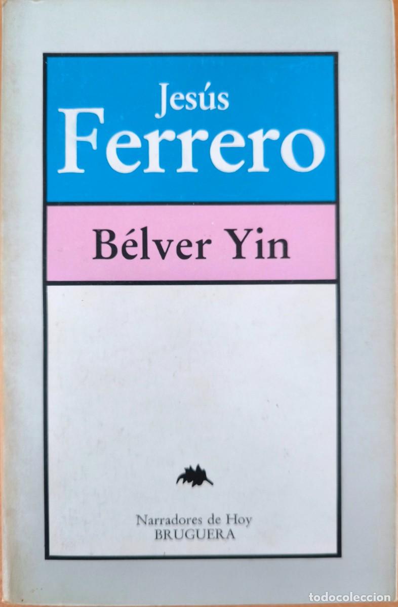 Libros de segunda mano: B&eacute;lver Yin, de Jes&uacute;s Ferrero - Foto 1