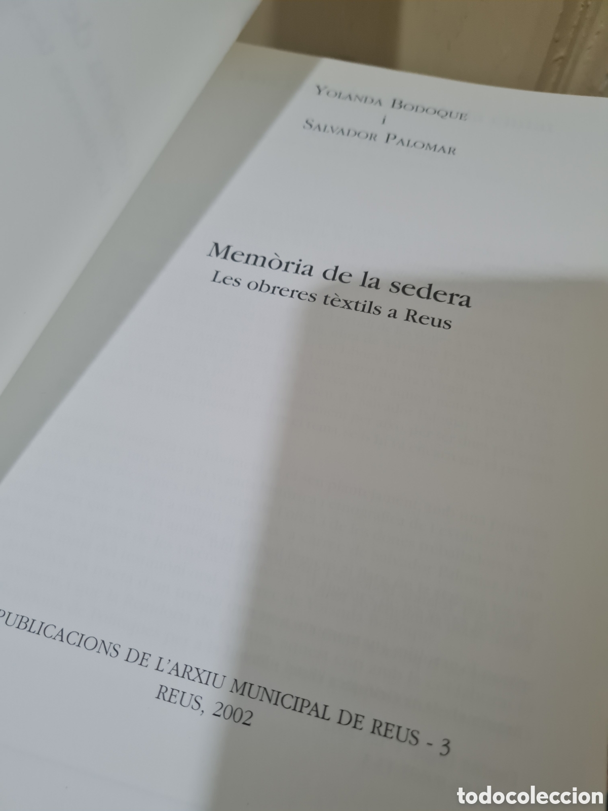 Libros de segunda mano: MEM&Ograve;RIA DE LA SEDERA LES OBRERES T&Egrave;XTILS A REUS - Foto 2