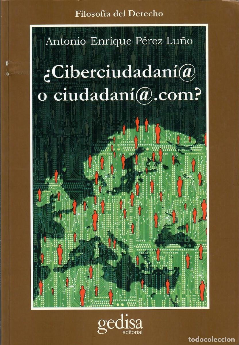 Libros de segunda mano: CIBERCIUDAN&Iacute;@ O CIUDADAN&Iacute;@.COM? / ANTONIO E. P&Eacute;REZ LU&Ntilde;O - Foto 1