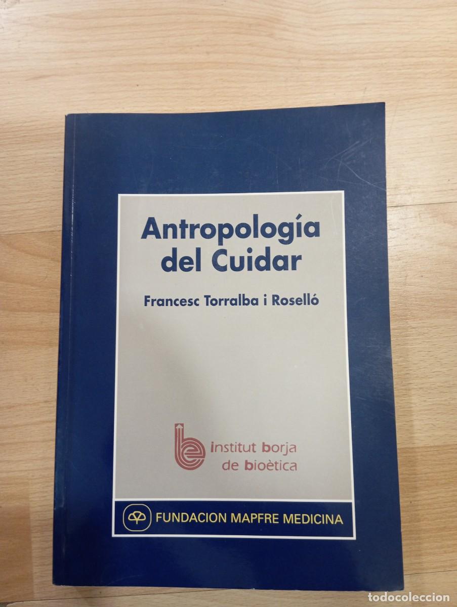 Libros de segunda mano: Antropolog&iacute;a del cuidar. Francesc Torralba. - Foto 1