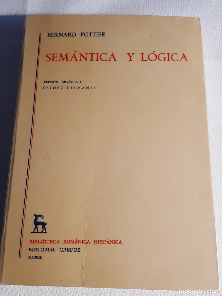 Libros de segunda mano: SEM&Aacute;NTICA Y L&Oacute;GICA - BERNARD POTTIER - Foto 1