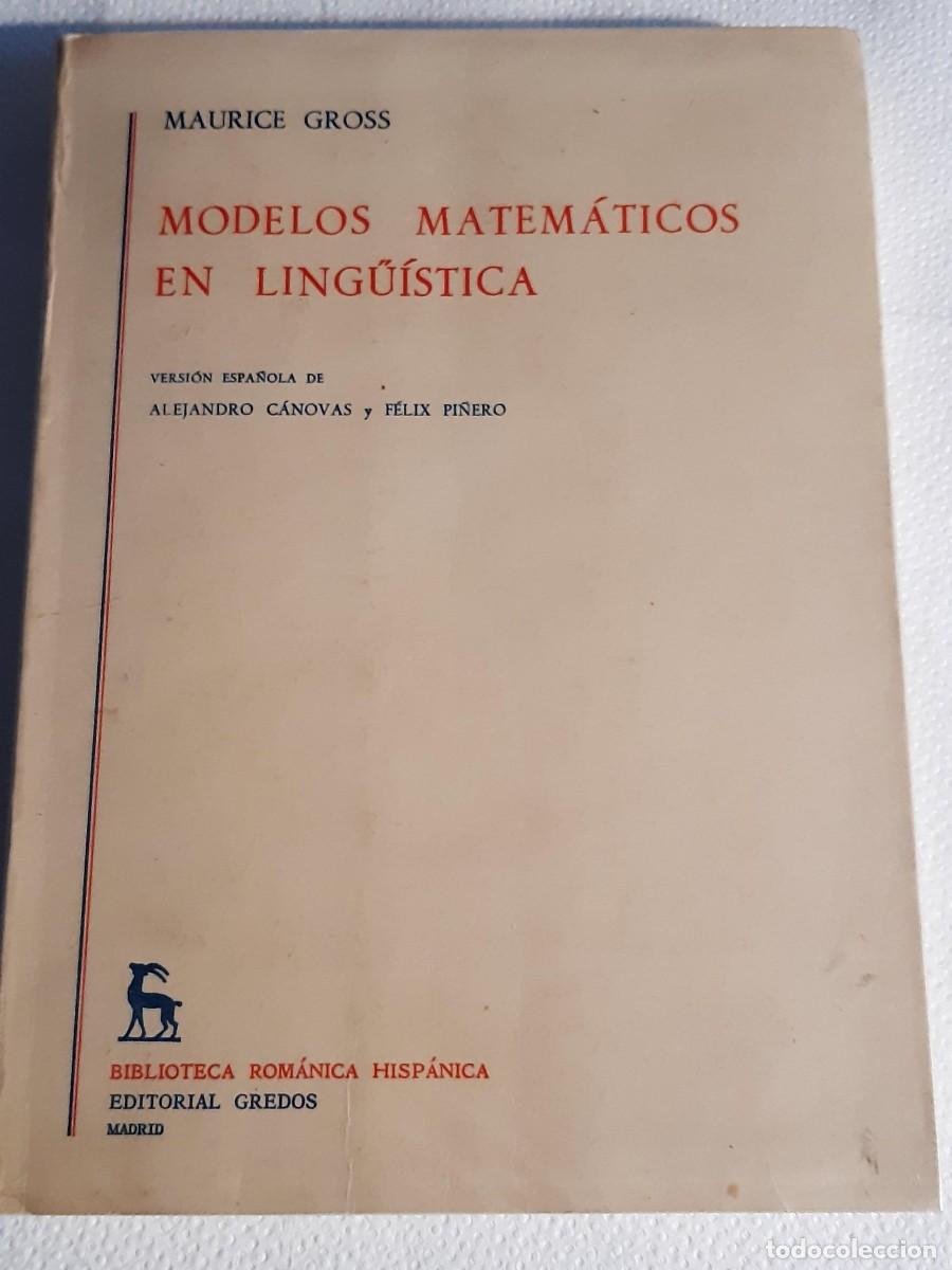 Libros de segunda mano: MODELOS MATEM&Aacute;TICOS EN LING&Uuml;&Iacute;STICA .- MAURICE GROSS. - Foto 2