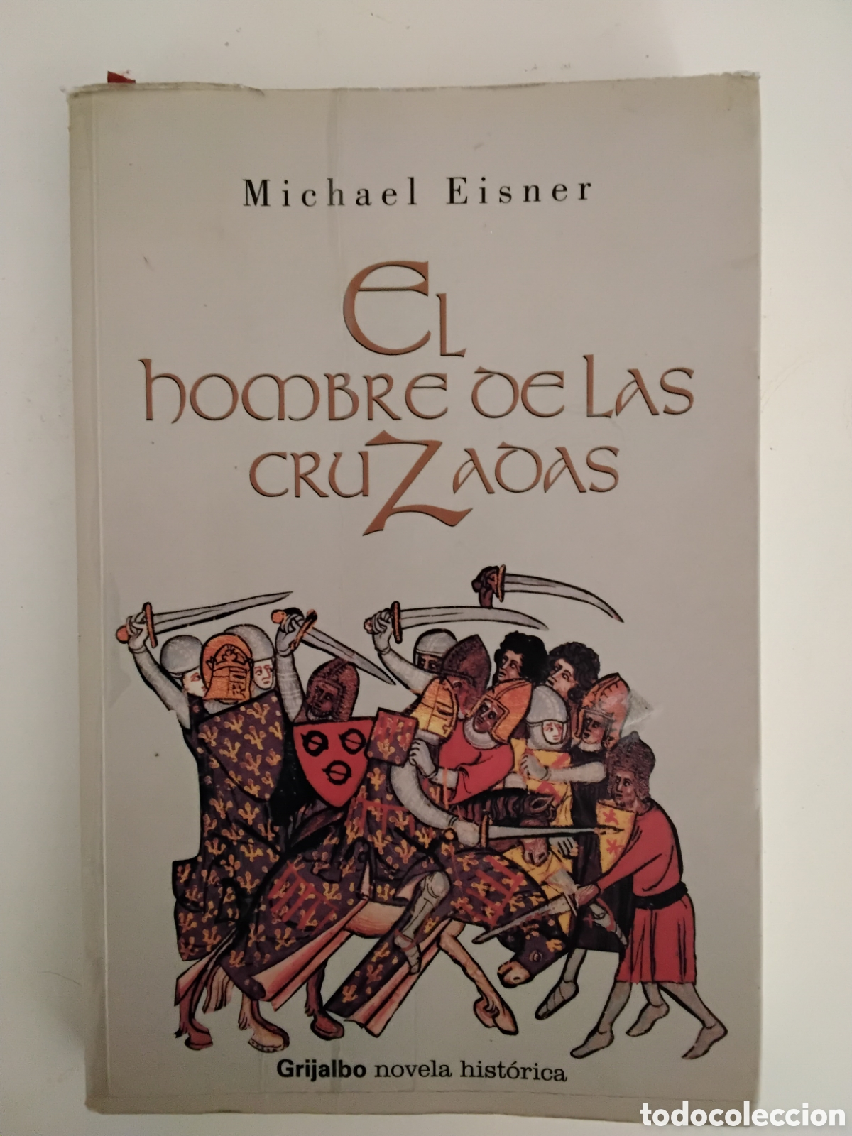 Libros de segunda mano: Michael Eisner &ndash; El hombre de las cruzadas. 1&ordf; ed. argentina, 2005 - Foto 1