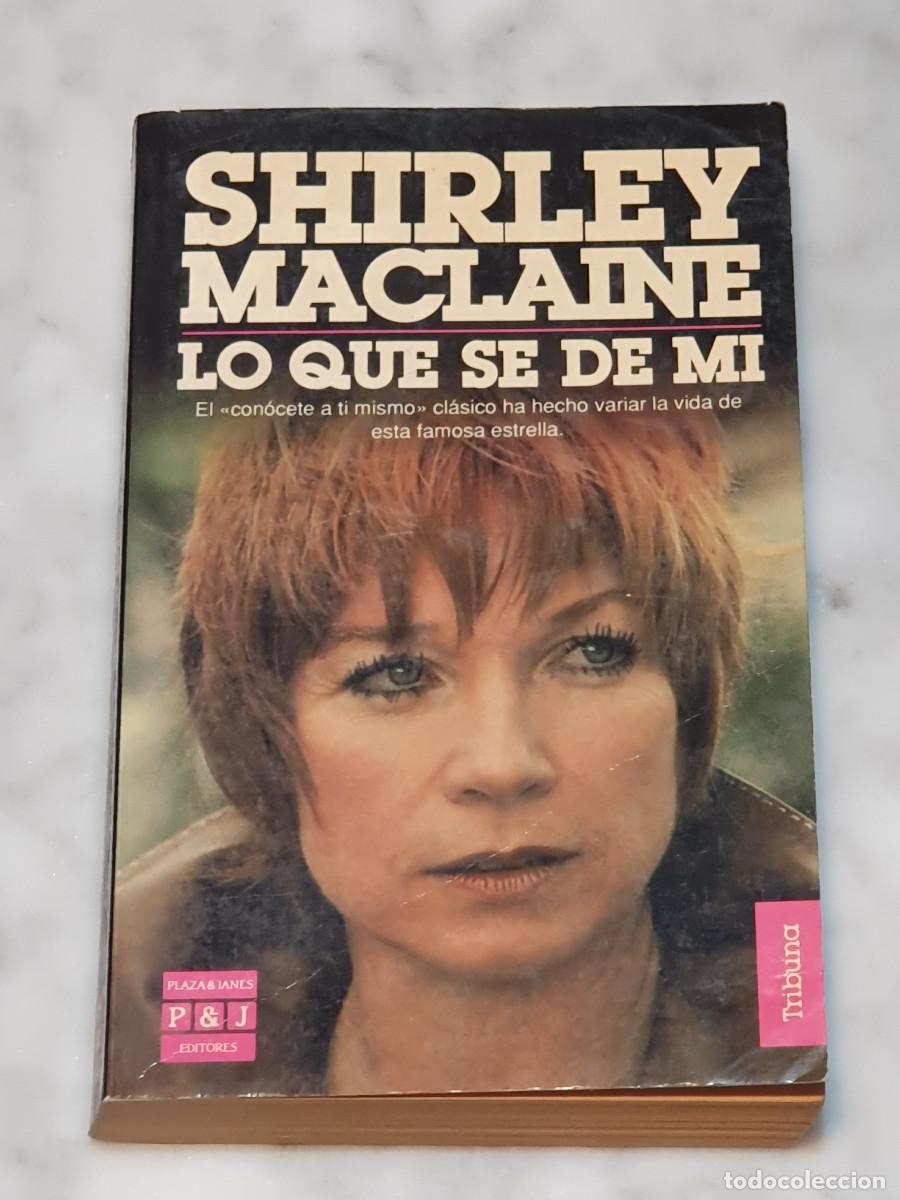 Libros de segunda mano: LO QUE S&Eacute; DE M&Iacute; - Shirley Maclaine - Foto 1