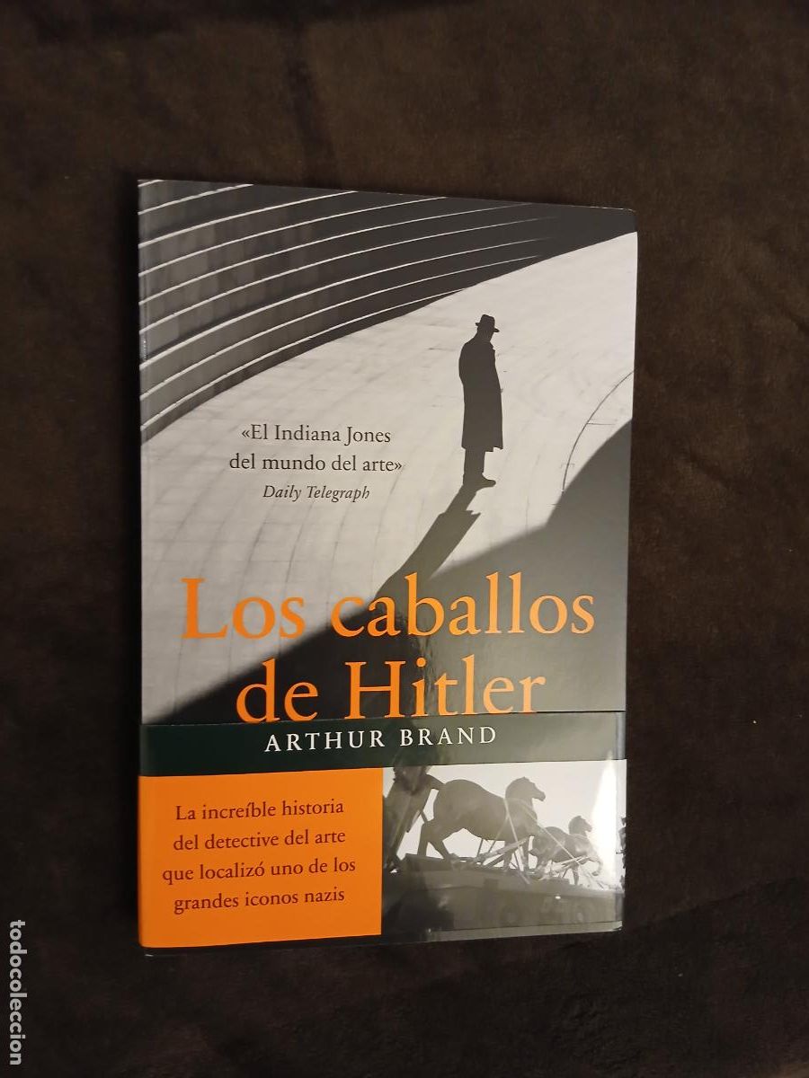 Libros de segunda mano: LOS CABALLOS DE HITLER. ARTHUR BRAND. ESPASA. - Foto 2