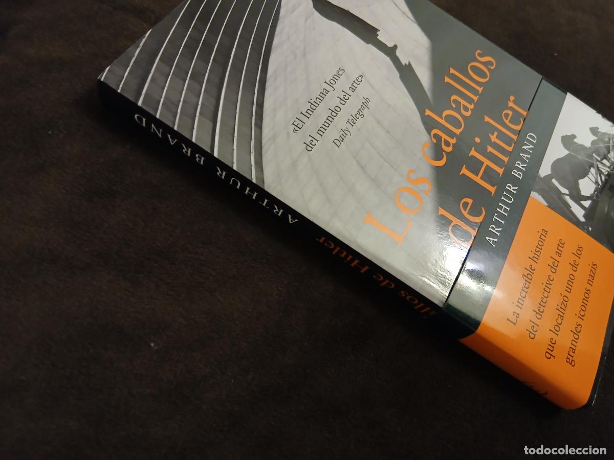 Libros de segunda mano: LOS CABALLOS DE HITLER. ARTHUR BRAND. ESPASA. - Foto 3