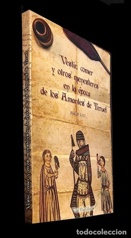 Libri di seconda mano: �F3536 - VESTIR COMER MENESTERES EN LA EPOCA DE LOS AMANTES DE TERUEL. S XIII. TRAJES TIPICOS.