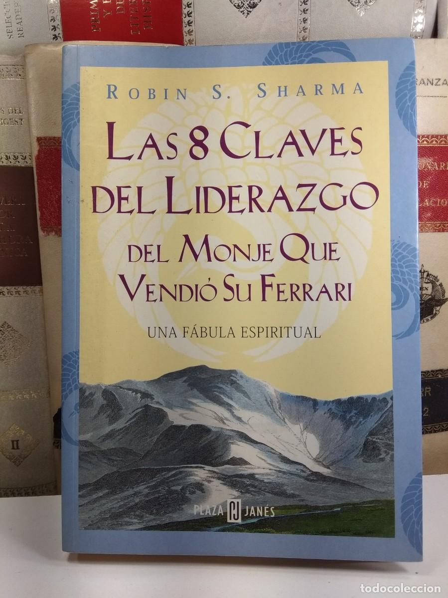 Libri di seconda mano: LAS 8 CLAVES DEL LIDERAZGO DEL MONJE QUE VENDI&Oacute; SU FERRARI. UNA F&Aacute;BULA ESPIRITUAL.