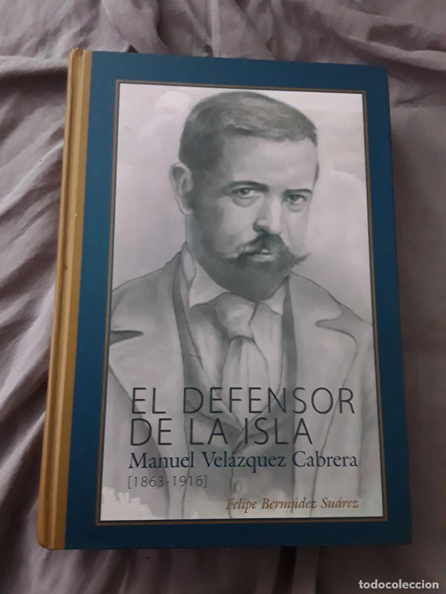 Libros de segunda mano: El defensor de la isla (Manuel Vel&aacute;zquez Cabrera 1863-1916), de Felipe Berm&uacute;dez (Canarias)